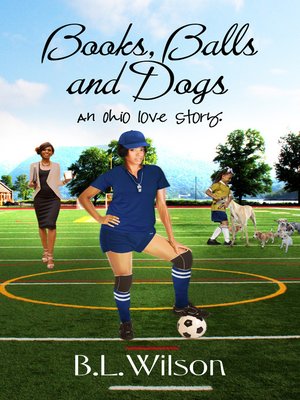 cover image of Books, Balls, and Dogs, an Ohio Love Story